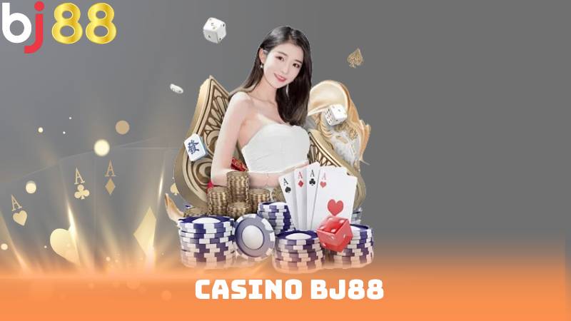 Casino BJ88 – Trải Nghiệm Các Sảnh Casino Trực Tuyến Sang Trọng