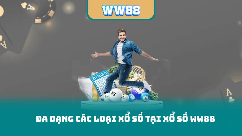 Đa Dạng Các Loại Xổ Số Tại Xổ Số WW88