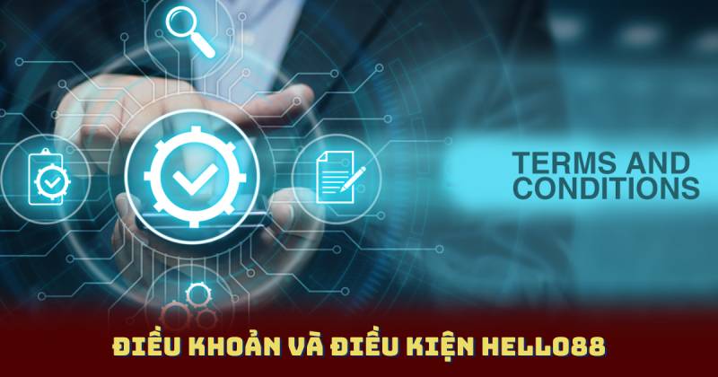 Điều Khoản Và Điều Kiện Hello88 – Bảo Vệ Quyền Lợi Người Chơi