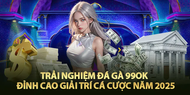 Trải Nghiệm Đá Gà 99OK – Đỉnh Cao Giải Trí Cá Cược Năm 2025