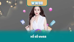 Xổ Số WW88 – Bí Quyết Giúp Bạn Trúng Lớn Mỗi Ngày