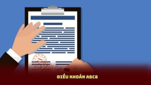 Điều khoản Abc8 – Minh Bạch Trong Mọi Hoạt Động Giải Trí