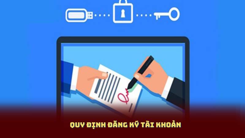 Quy định đăng ký tài khoản